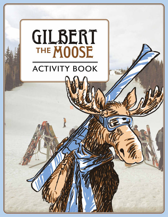 GILBERT THE MOOSE ACTIVITY BOOK