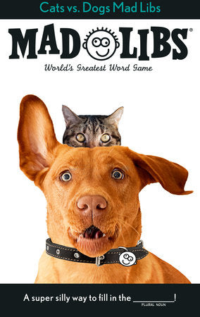 CATS VS. DOGS MAD LIBS