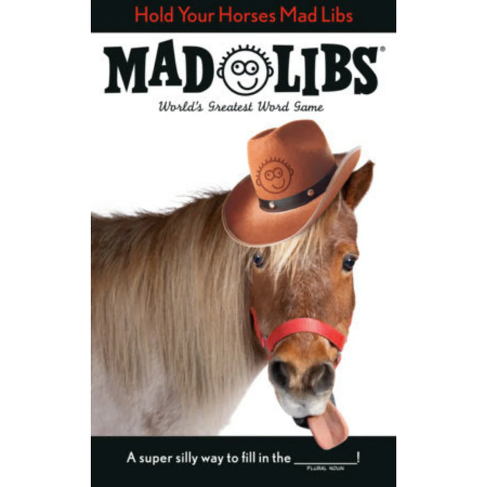 HOLD YOUR HORSES MAD LIBS